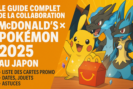 McDo x Pokémon 2025 : Le Guide Complet des Cartes Promo et de la Collab Japonaise