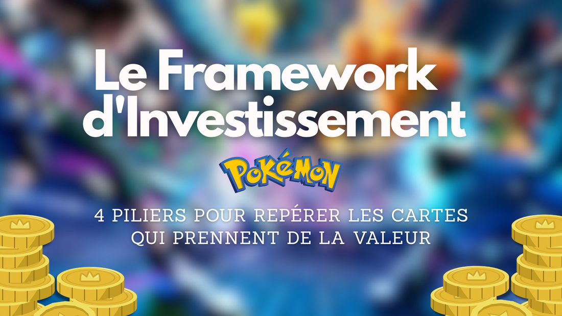 Investissement Pokémon : 4 Piliers pour Repérer les Cartes qui Prennent de la Valeur