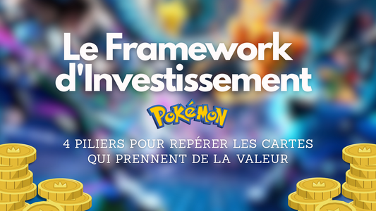 Investissement Pokémon : 4 Piliers pour Repérer les Cartes qui Prennent de la Valeur